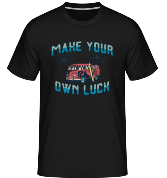 Make Your Own Luck - Shirtinator Männer T-Shirt - Schwarz - Vorne