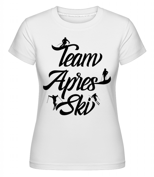 Team Apres Ski -  Shirtinator Women's T-Shirt - White - Vorn