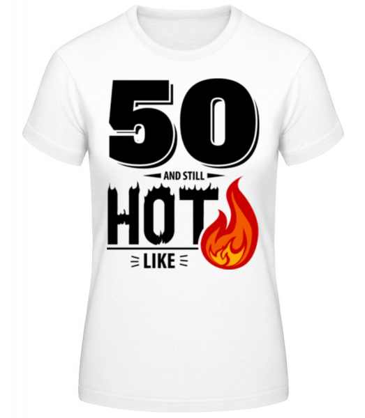 50 And Still Hot - Women's Basic T-Shirt - White - Front
