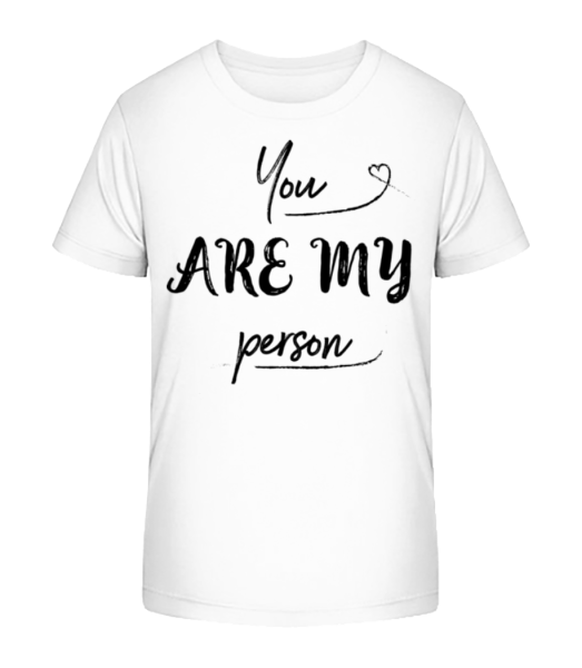 You Are My Person - Kid's Bio T-Shirt Stanley Stella - White - Front