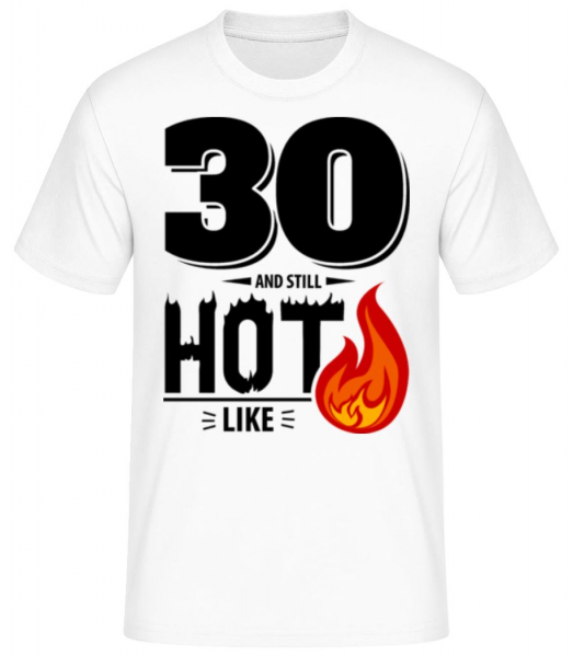 30 And Still Hot - Männer Basic T-Shirt - Weiß - Vorne