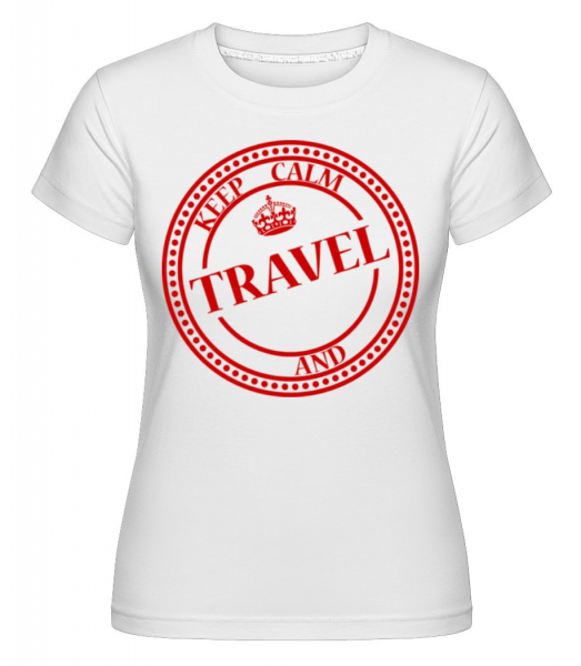 Keep Calm And Travel -  Shirtinator Women's T-Shirt - White - Front