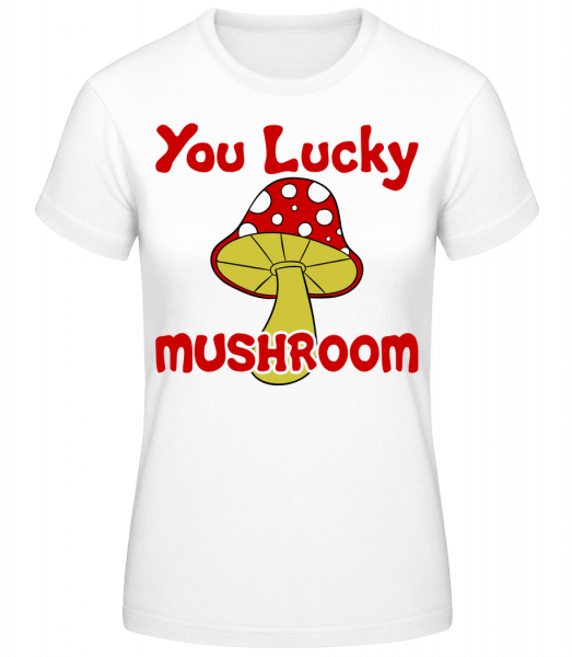 You Lucky Mushroom - Frauen Basic T-Shirt - Weiß - Vorn