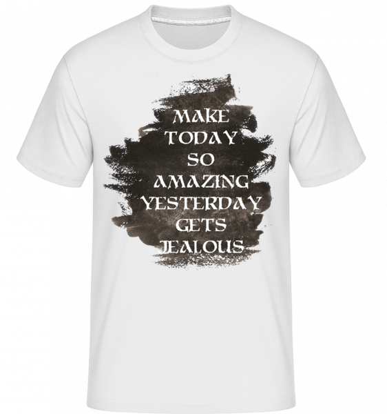 Make Yesterday Jealous - Shirtinator Männer T-Shirt - Weiß - Vorn