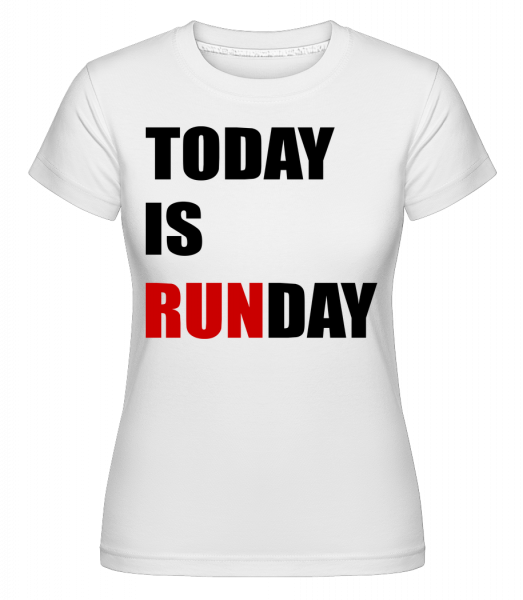 Today Is Runday -  Shirtinator Women's T-Shirt - White - Vorn
