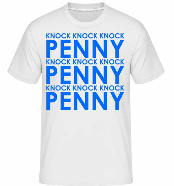 Knock Knock Knock Penny! - Shirtinator Männer T-Shirt - Weiß - Vorn