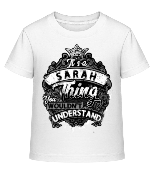 It's A Sarah Thing - Kinder Shirtinator T-Shirt - Weiß - Vorne