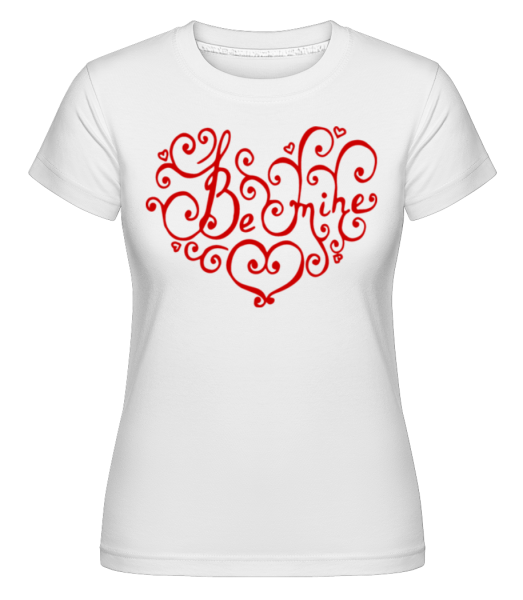 Be Mine Heart -  Shirtinator Women's T-Shirt - White - Front