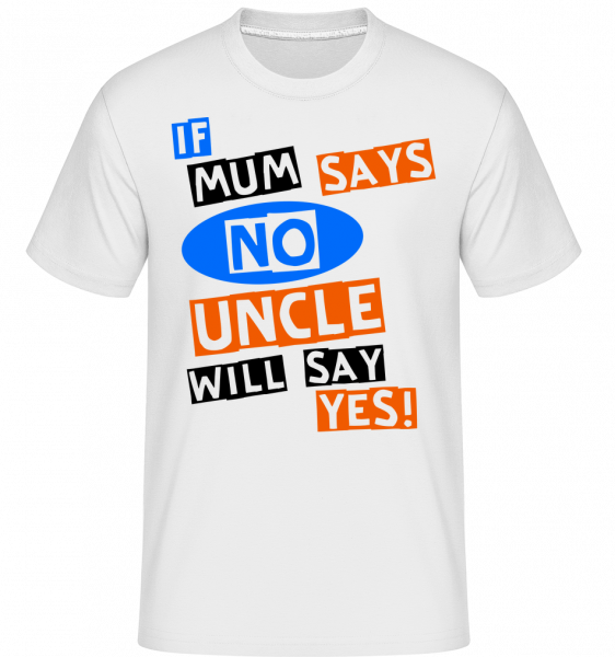 Uncle Will Say Yes -  Shirtinator Men's T-Shirt - White - Front