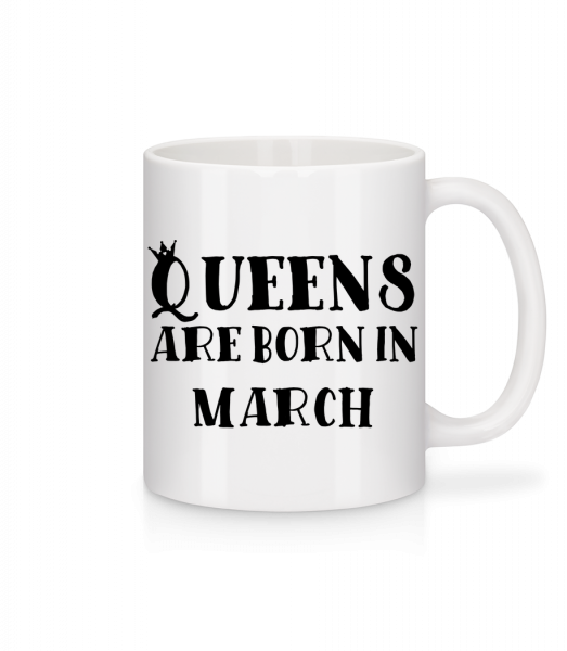 Queens Are Born In March - Tasse - Weiß - Vorn