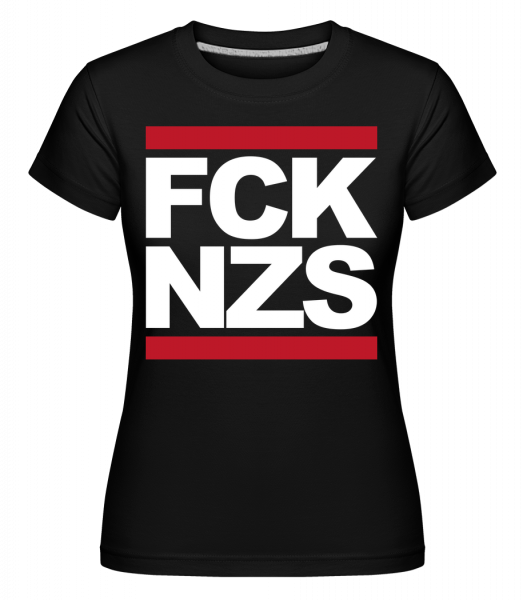 FCK NZS - Shirtinator Frauen T-Shirt - Schwarz - Vorn
