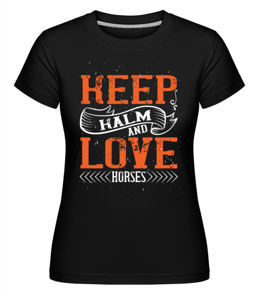 KEEP CALM AND LOVE HORSES -  Shirtinator Women's T-Shirt - Black - Front