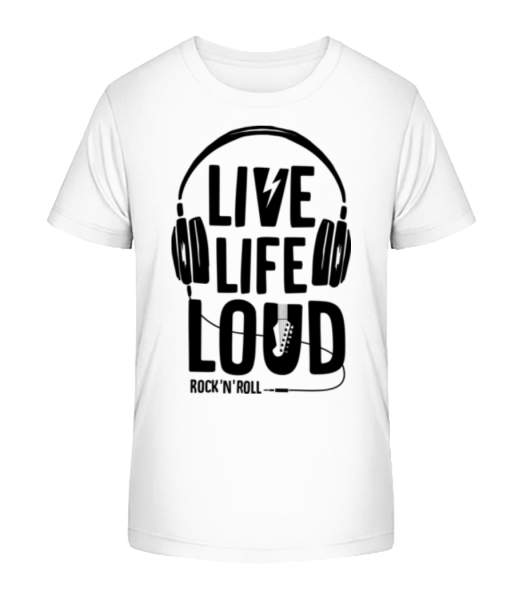 Live Life Loud - Kid's Bio T-Shirt Stanley Stella - White - Front