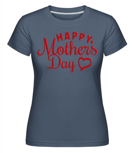 Happy Mother's Day -  Shirtinator Women's T-Shirt - Denim - Vorn