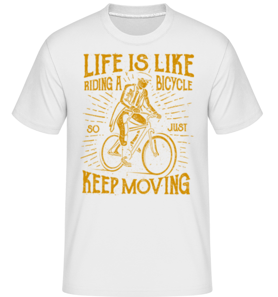Life Is Like Riding A Bicycle - Shirtinator Männer T-Shirt - Weiß - Vorne