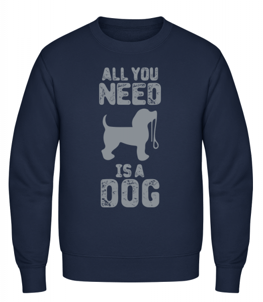 All You Need Is A Dog - Männer Pullover - Marine - Vorn