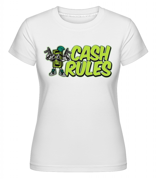 Cash Rules - Shirtinator Frauen T-Shirt - Weiß - Vorn