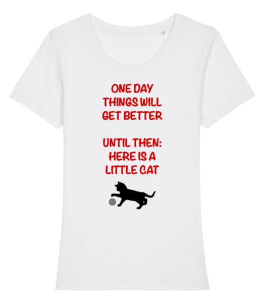 Things Will Get Better - Cat - Women's Organic T-Shirt Stanley Stella - White - Front