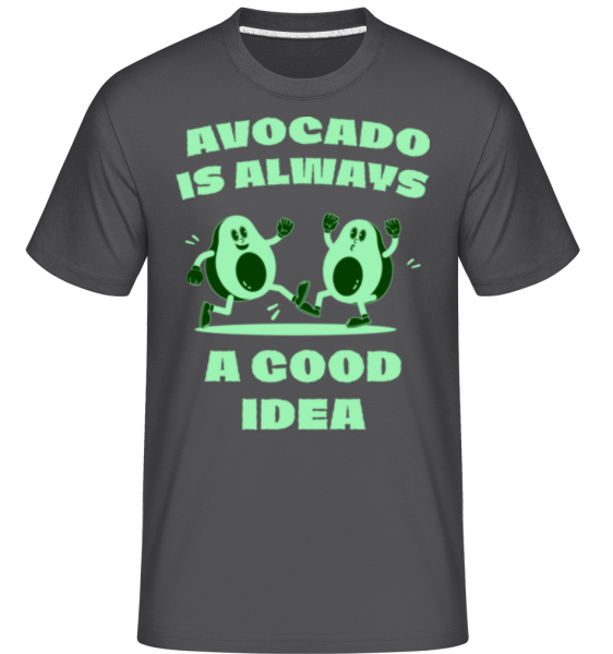 Avocado Is Always A Good Idea -  Shirtinator Men's T-Shirt - Anthracite - Front
