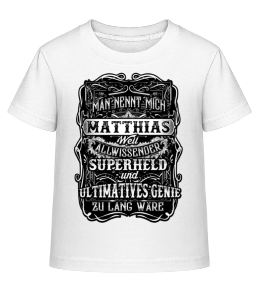 Man Nennt Mich Matthias - Kinder Shirtinator T-Shirt - Weiß - Vorne