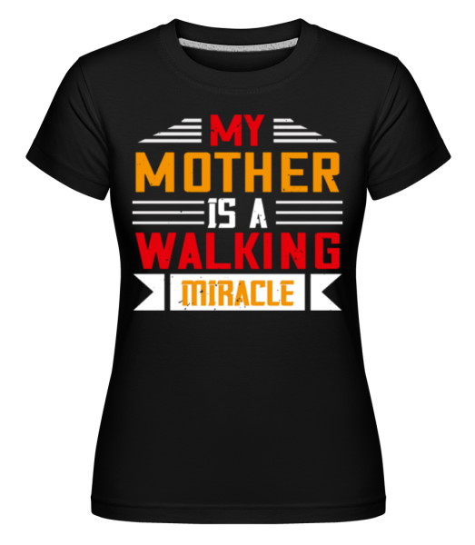 Mother Walking Miracle - Shirtinator Frauen T-Shirt - Schwarz - Vorne