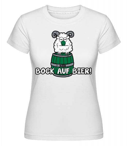 Bock Auf Bier - Shirtinator Frauen T-Shirt - Weiß - Vorn