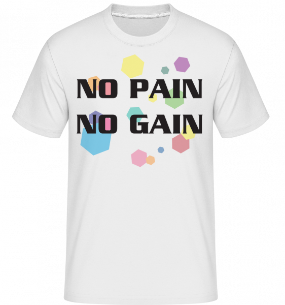 No Pain No Gain -  Shirtinator Men's T-Shirt - White - Vorn
