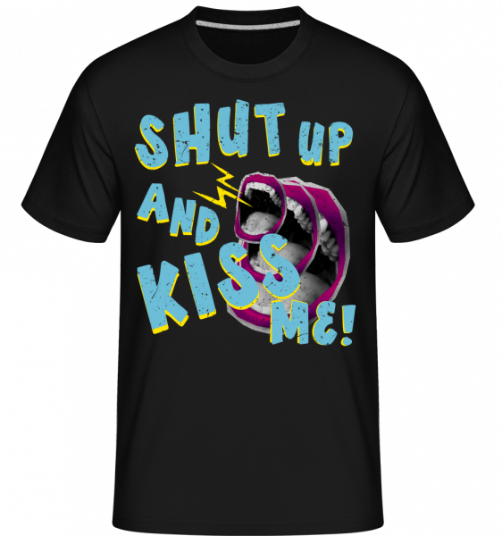 Shut Up And Kiss Me - Shirtinator Männer T-Shirt - Schwarz - Vorn