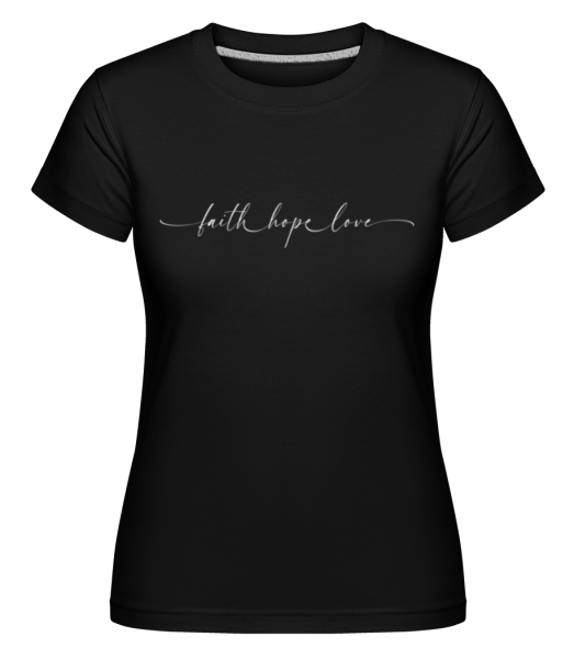 Faith Hope Love -  Shirtinator Women's T-Shirt - Black - Front