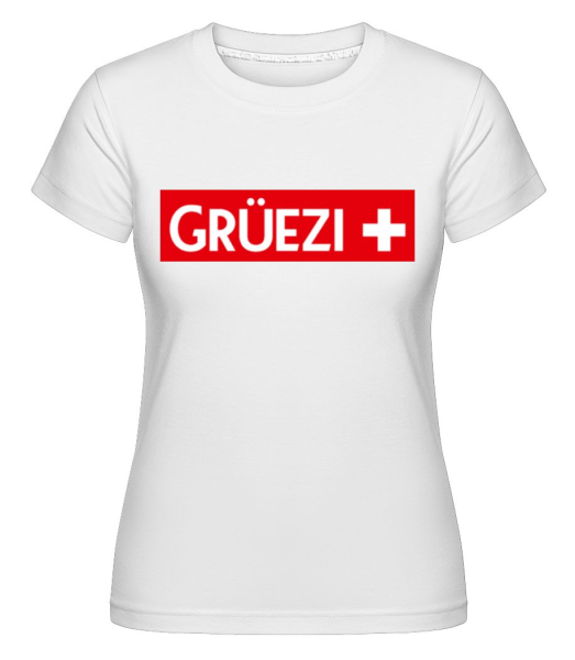 Grüezi - Shirtinator Frauen T-Shirt - Weiß - Vorne
