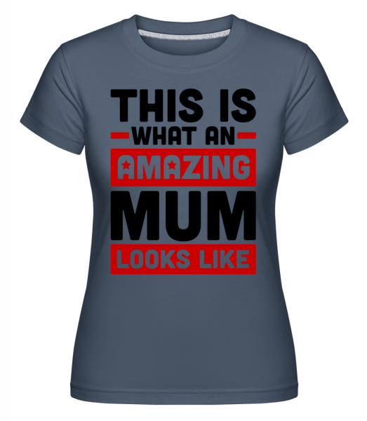 Amazing Mum -  Shirtinator Women's T-Shirt - Denim - Vorn