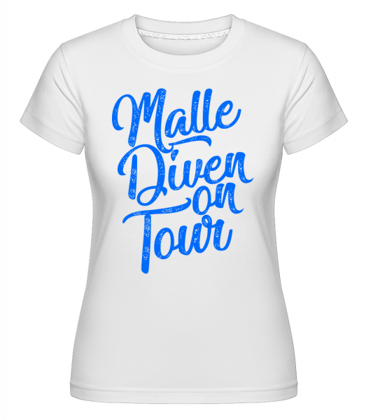 Malle Diven On Tour - Shirtinator Frauen T-Shirt - Weiß - Vorn