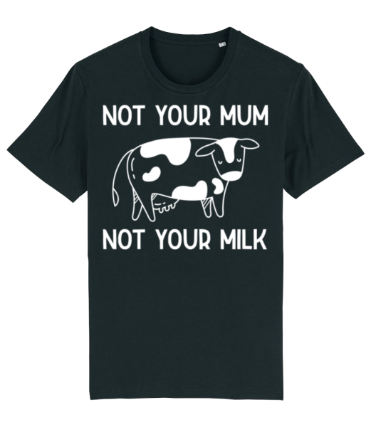 Not Your Mum Not Your Milk - Men's Organic T-Shirt Stanley Stella - Black - Front