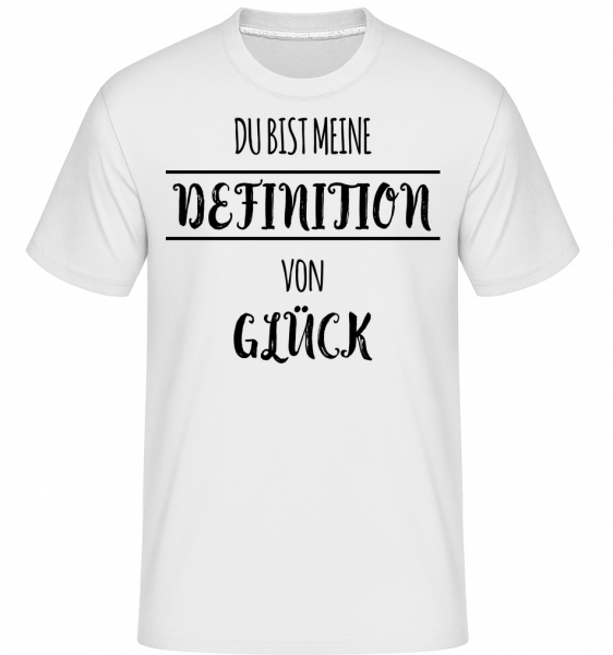 Definition Von Glück - Shirtinator Männer T-Shirt - Weiß - Vorn