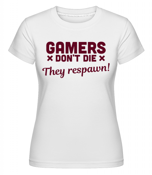 Gamers Don't Die -  Shirtinator Women's T-Shirt - White - Vorn