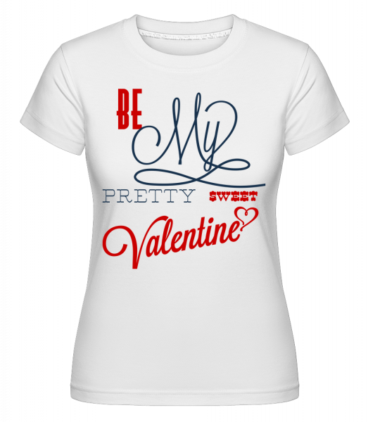 Be My Valentine -  Shirtinator Women's T-Shirt - White - Front