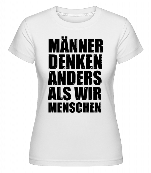 Männer Denken Anders - Shirtinator Frauen T-Shirt - Weiß - Vorn