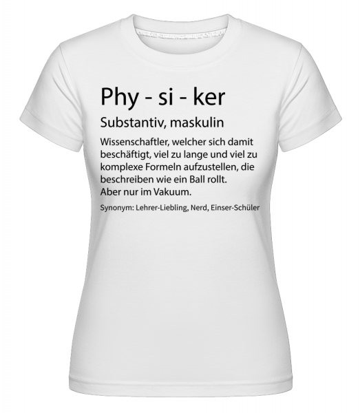 Physiker Quatsch Duden - Shirtinator Frauen T-Shirt - Weiß - Vorn