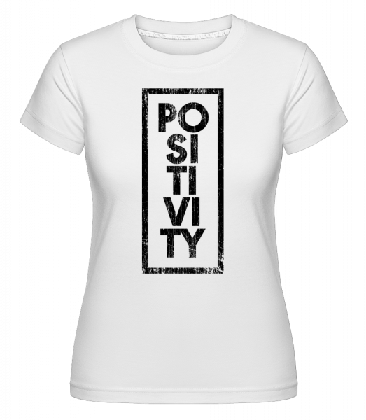 Positivity -  Shirtinator Women's T-Shirt - White - Vorn
