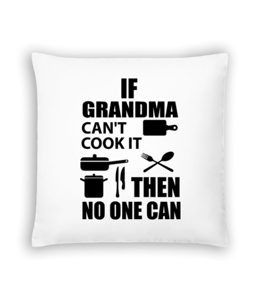 If Grandma Can't Cook It - Kissen - Weiß - Vorne