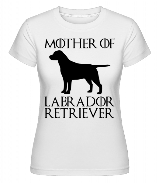 Mother Of Labrador Retriever - Shirtinator Frauen T-Shirt - Weiß - Vorn