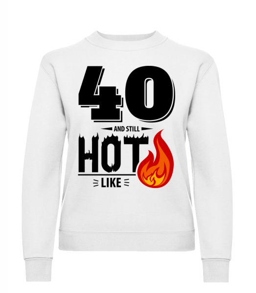 40 And Still Hot - Classic Ladies’ Set-In Sweatshirt - White - Vorn