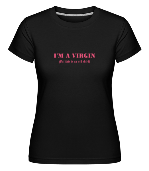 I Am A Virgin -  Shirtinator Women's T-Shirt - Black - Front