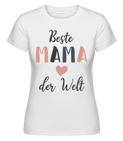 Beste Mama Der Welt - Shirtinator Frauen T-Shirt - Weiß - Vorne