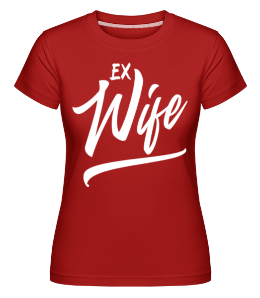 Ex Wife -  Shirtinator Women's T-Shirt - Red - Front