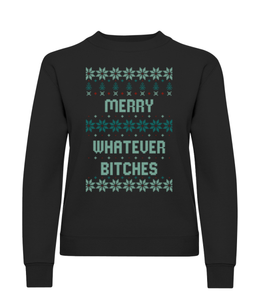 Merry Whatever Bitches - Women's Sweatshirt - Black - Front