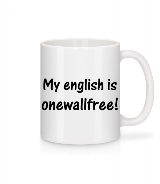 My English Is Onewallfree - Tasse - Weiß - Vorn