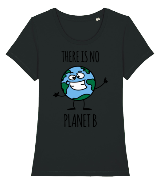 There Is No Planet B - Women's Organic T-Shirt Stanley Stella - Black - Front