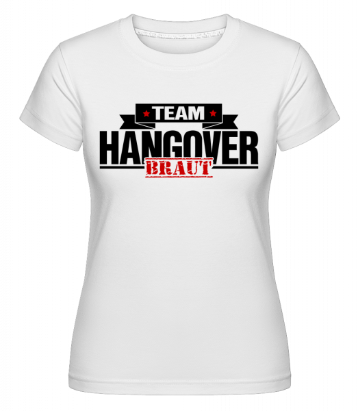 Team Hangover Braut - Shirtinator Frauen T-Shirt - Weiß - Vorn