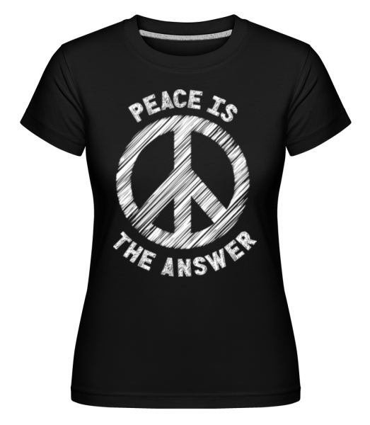 Peace Is The Answer - Shirtinator Frauen T-Shirt - Schwarz - Vorne